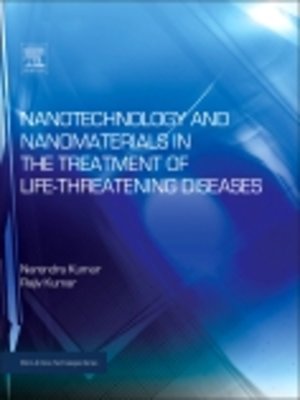 cover image of Nanotechnology and Nanomaterials in the Treatment of Life-threatening Diseases